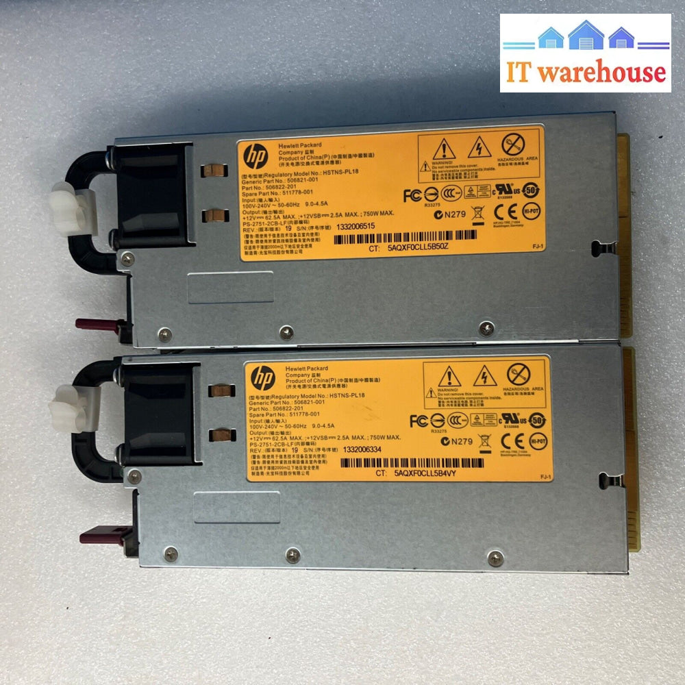 ~ 2X Hp Hstns-Pl18 506822-201 750W Power Supply 511778/506821-001 Ps-2751-2Cb-Lf